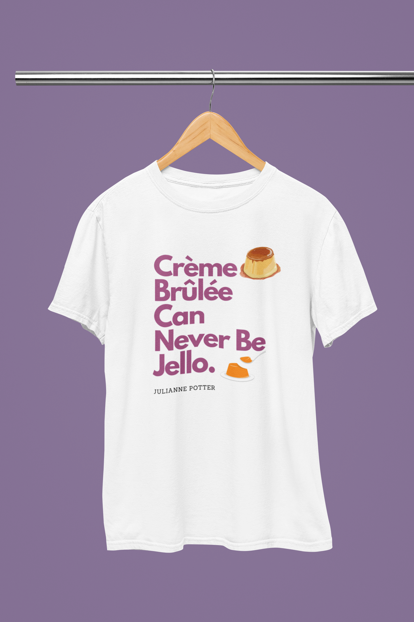 Crème Brûlée Can Never Be Jello Tee